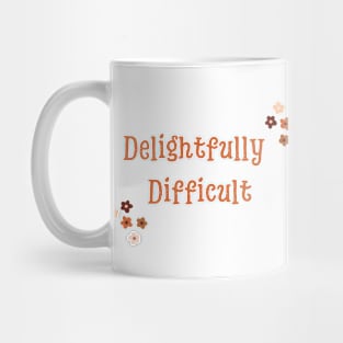 Delightfully Difficult Mug